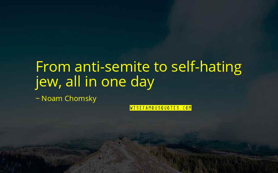 Hating Self Quotes By Noam Chomsky: From anti-semite to self-hating jew, all in one Hating Self Quotes By Noam Chomsky: From anti-semite to self-hating jew, all in one
