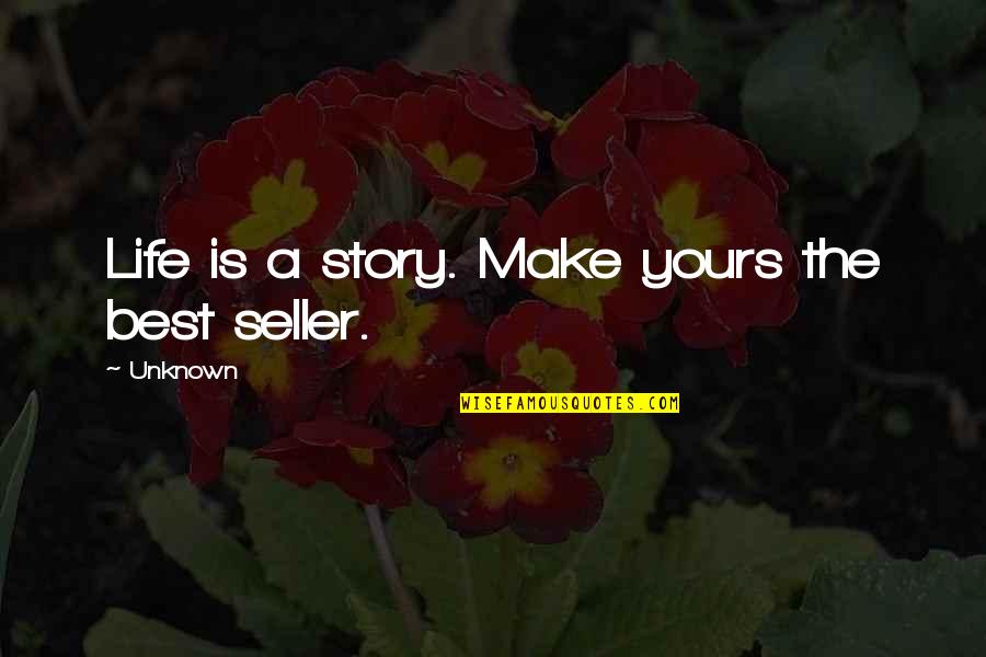 Hating Someone You Used To Love Quotes By Unknown: Life is a story. Make yours the best