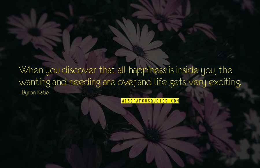 Hatman Demon Quotes By Byron Katie: When you discover that all happiness is inside Hatman Demon Quotes By Byron Katie: When you discover that all happiness is inside