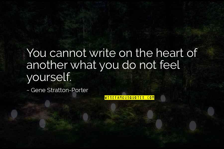 Hatman Demon Quotes By Gene Stratton-Porter: You cannot write on the heart of another Hatman Demon Quotes By Gene Stratton-Porter: You cannot write on the heart of another
