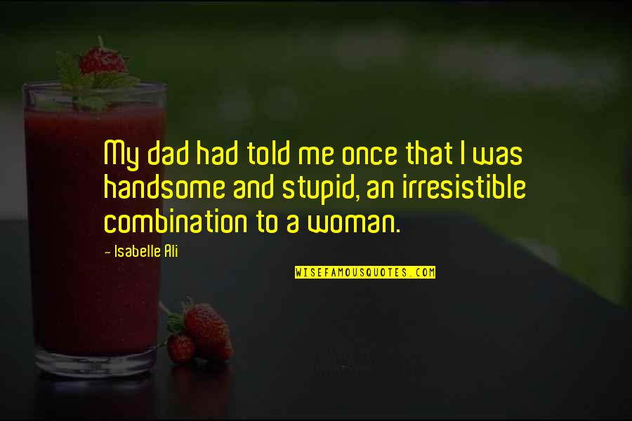 Hatman Demon Quotes By Isabelle Ali: My dad had told me once that I
