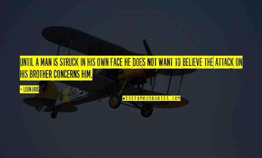 Hatman Demon Quotes By Leon Uris: Until a man is struck in his own Hatman Demon Quotes By Leon Uris: Until a man is struck in his own