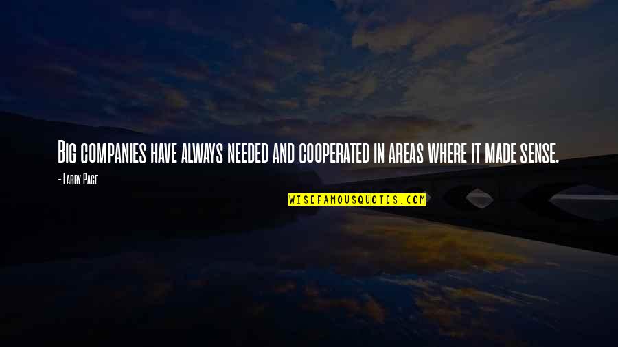 Hatol Ng Quotes By Larry Page: Big companies have always needed and cooperated in
