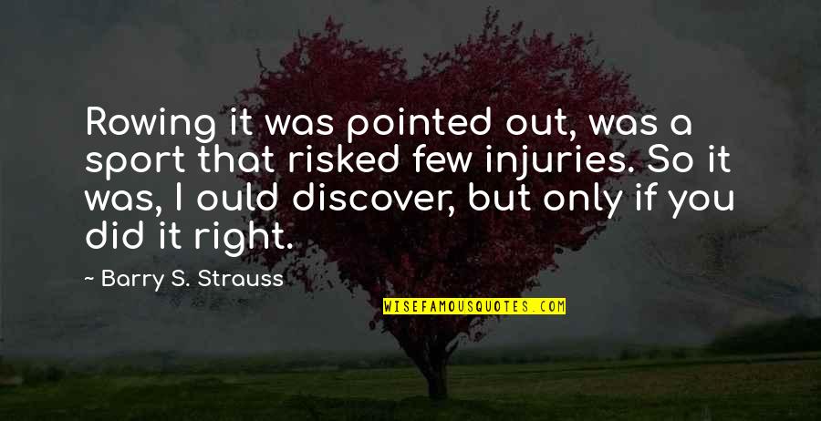 Hatoyama Prime Quotes By Barry S. Strauss: Rowing it was pointed out, was a sport Hatoyama Prime Quotes By Barry S. Strauss: Rowing it was pointed out, was a sport