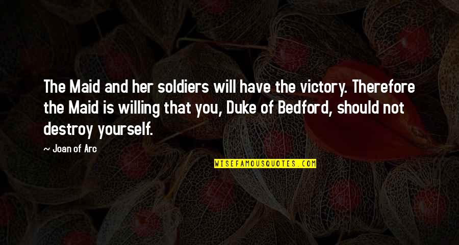 Hatpin Dolly Quotes By Joan Of Arc: The Maid and her soldiers will have the