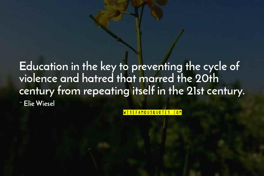 Hatred And Violence Quotes By Elie Wiesel: Education in the key to preventing the cycle