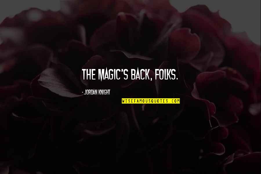 Hatred Breeds Hatred Quotes By Jordan Knight: The magic's back, folks. Hatred Breeds Hatred Quotes By Jordan Knight: The magic's back, folks.