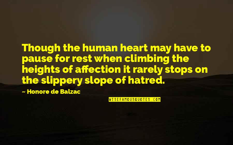 Hatred For Love Quotes By Honore De Balzac: Though the human heart may have to pause