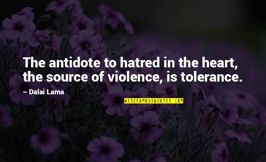 Hatred In My Heart Quotes By Dalai Lama: The antidote to hatred in the heart, the
