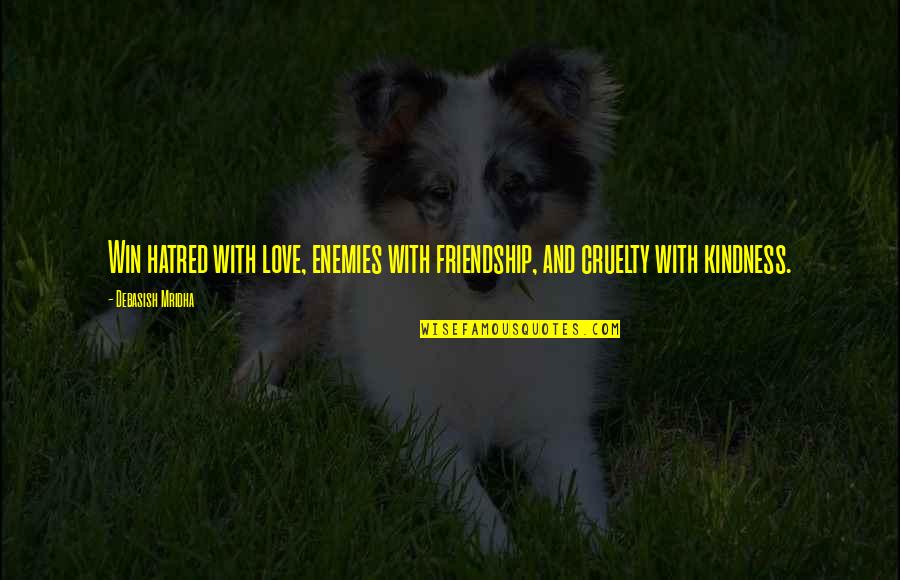 Hatred Inspirational Quotes By Debasish Mridha: Win hatred with love, enemies with friendship, and