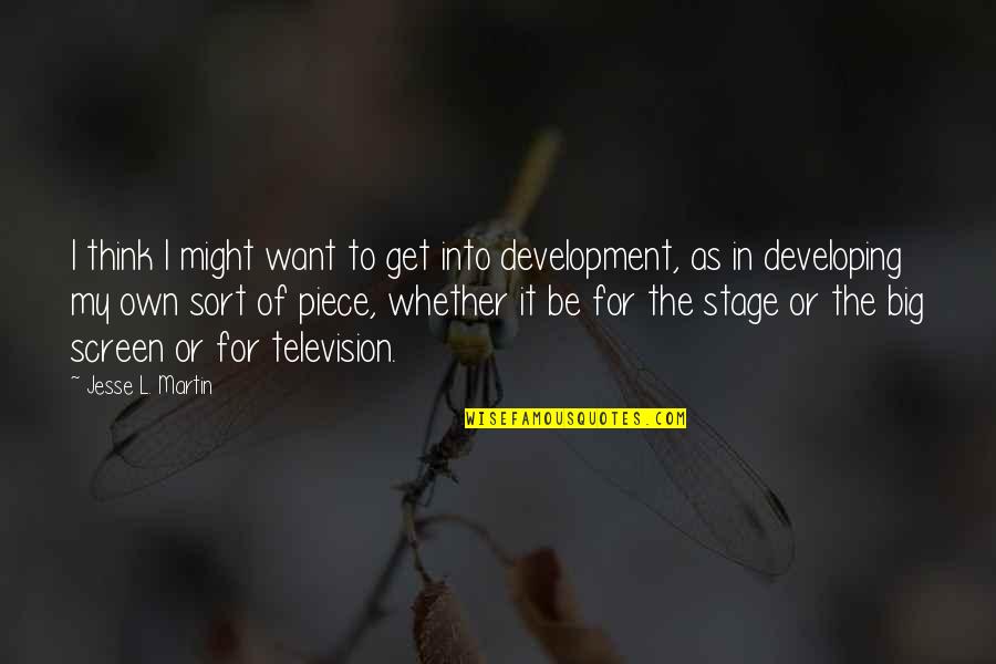 Hats Famous Quotes By Jesse L. Martin: I think I might want to get into