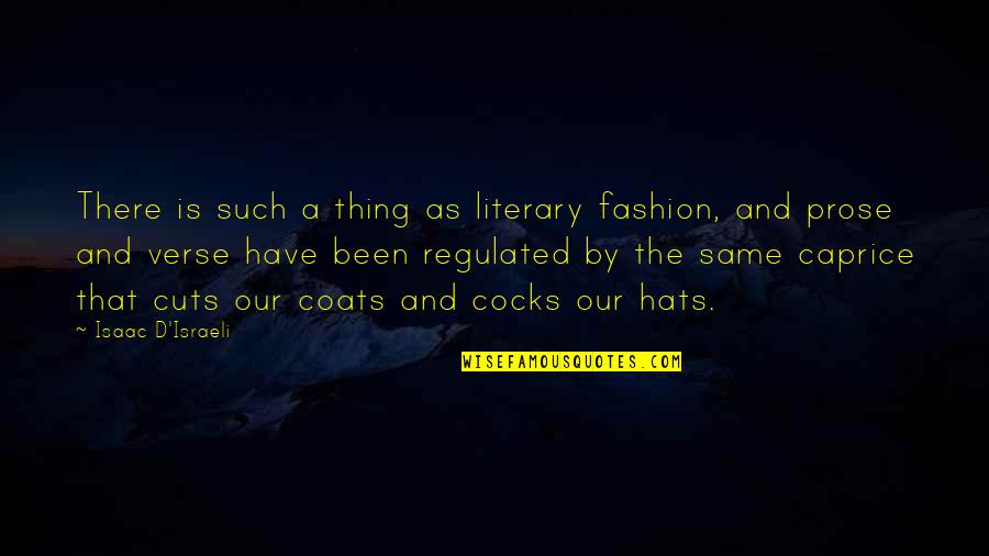 Hats Fashion Quotes By Isaac D'Israeli: There is such a thing as literary fashion,