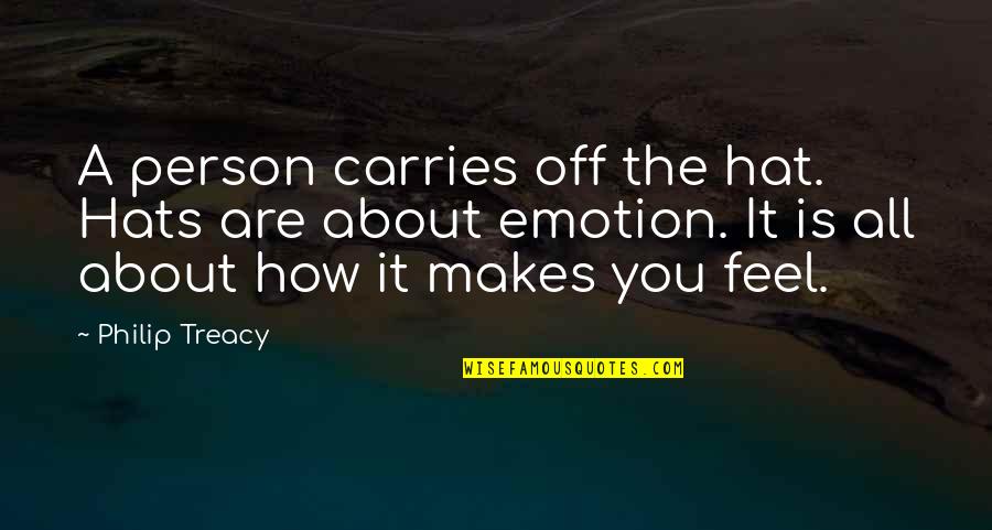 Hats Off Quotes By Philip Treacy: A person carries off the hat. Hats are Hats Off Quotes By Philip Treacy: A person carries off the hat. Hats are