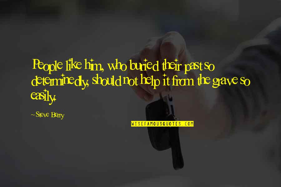 Hattab Inc Quotes By Steve Berry: People like him, who buried their past so