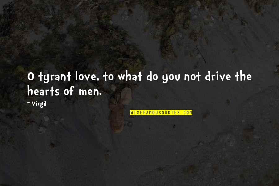 Hattersley Loom Quotes By Virgil: O tyrant love, to what do you not