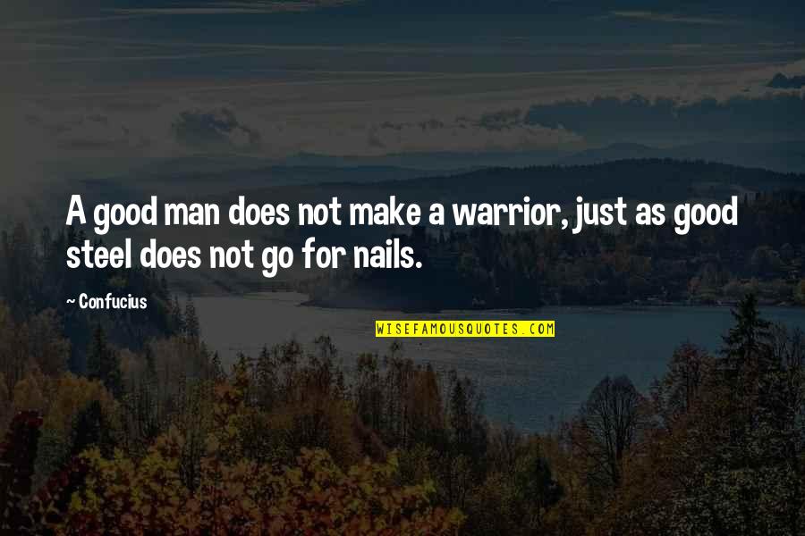 Hattifatteners Island Quotes By Confucius: A good man does not make a warrior,