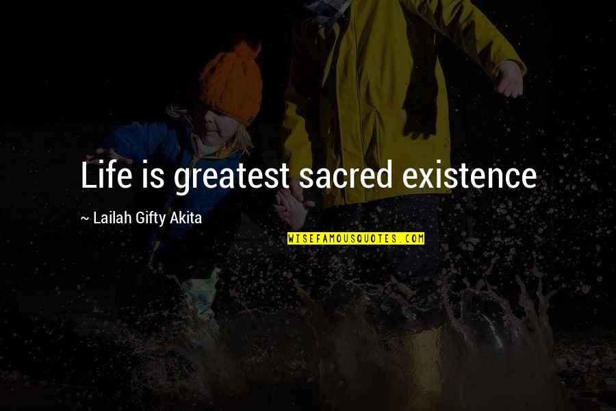Hatzigiannakis Koufeta Quotes By Lailah Gifty Akita: Life is greatest sacred existence
