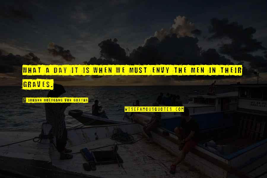 Haubenstricker Quotes By Johann Wolfgang Von Goethe: What a day it is when we must Haubenstricker Quotes By Johann Wolfgang Von Goethe: What a day it is when we must