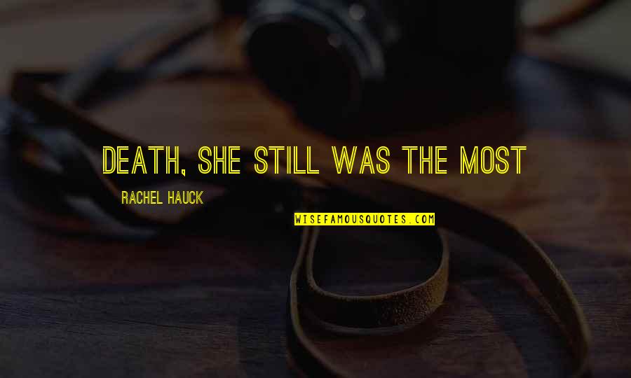 Hauck Quotes By Rachel Hauck: death, she still was the most