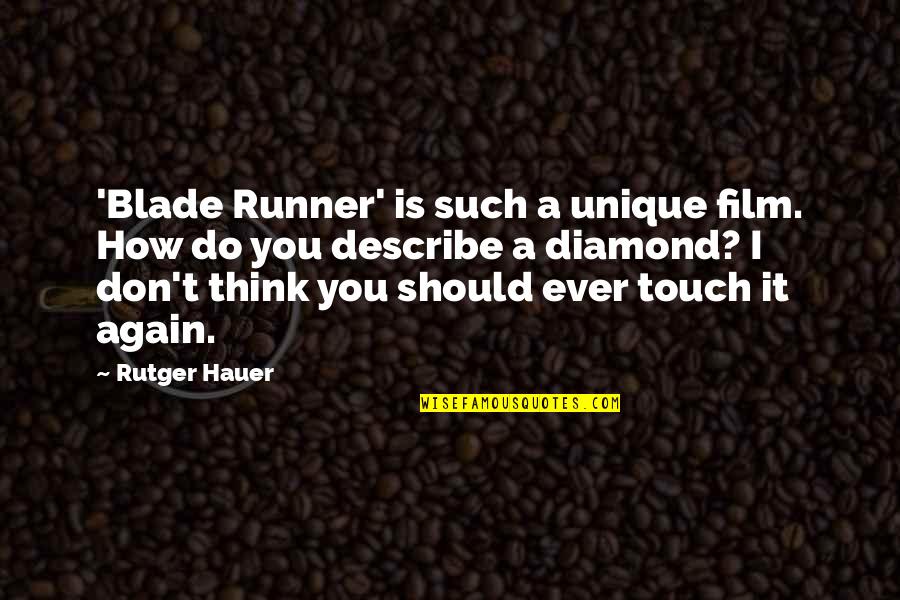 Hauer Quotes By Rutger Hauer: 'Blade Runner' is such a unique film. How Hauer Quotes By Rutger Hauer: 'Blade Runner' is such a unique film. How