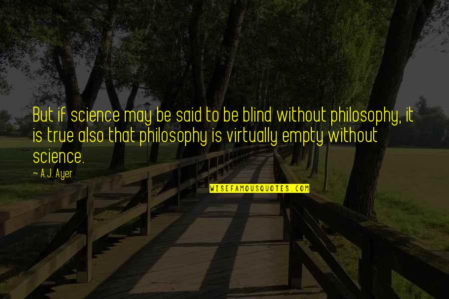 Haukaas Markers Quotes By A.J. Ayer: But if science may be said to be