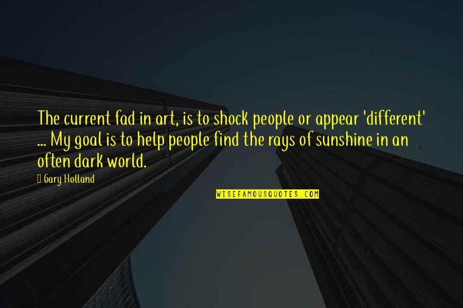 Haukaas Markers Quotes By Gary Holland: The current fad in art, is to shock