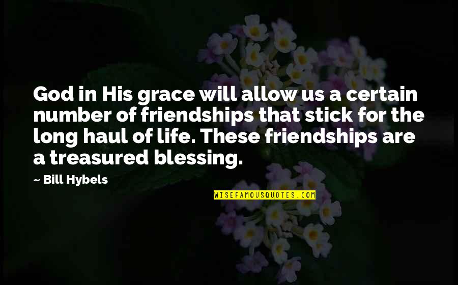 Haul Quotes By Bill Hybels: God in His grace will allow us a