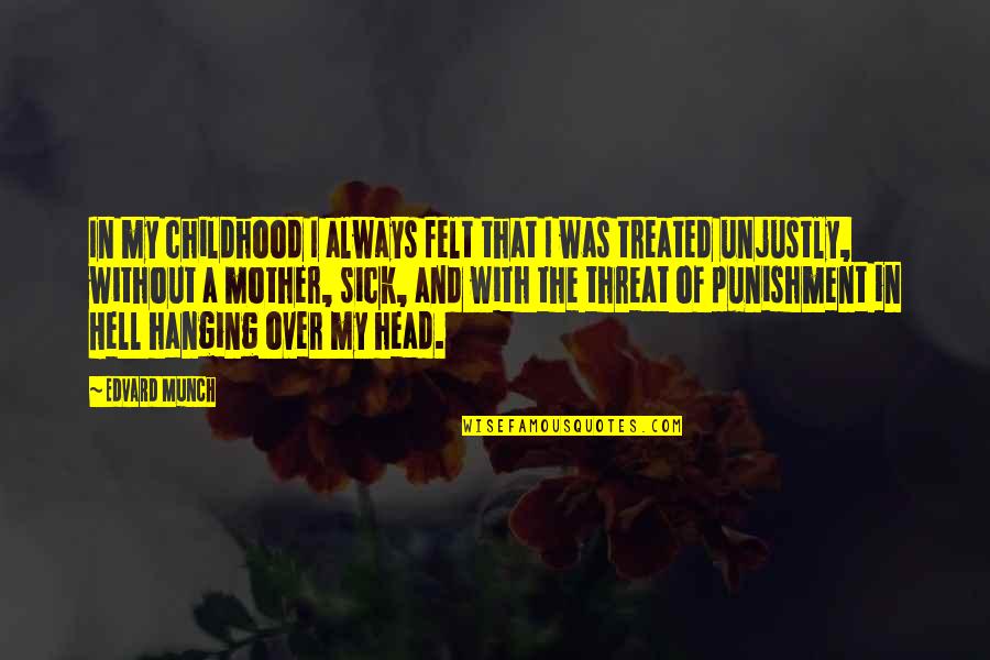Hault Quotes By Edvard Munch: In my childhood I always felt that I