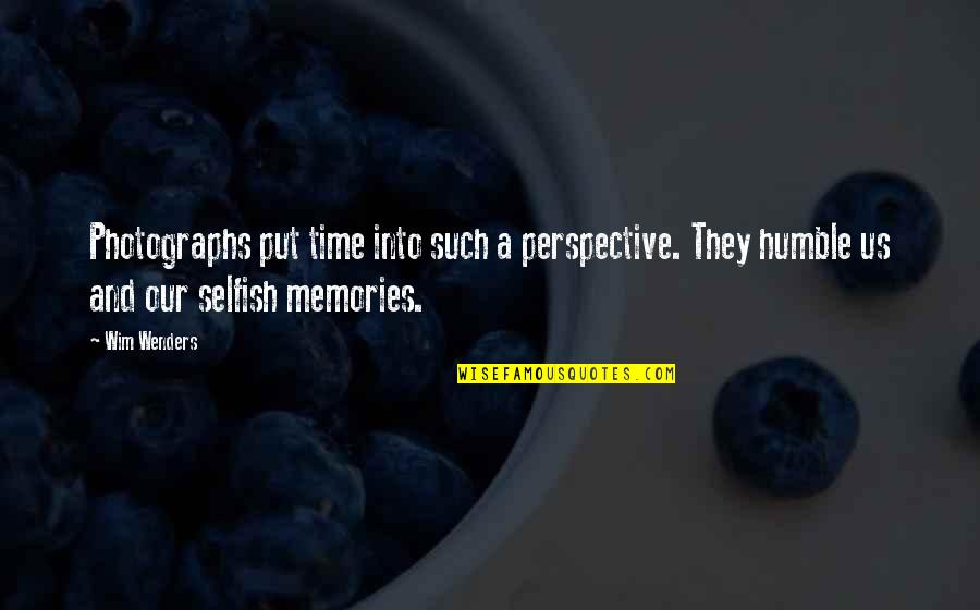 Haund Quotes By Wim Wenders: Photographs put time into such a perspective. They