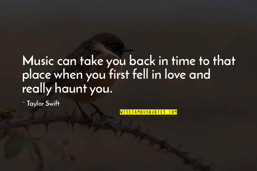 Haunt Quotes By Taylor Swift: Music can take you back in time to
