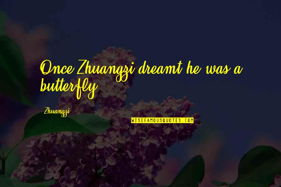 Haunt You Everyday Grey's Anatomy Quotes By Zhuangzi: Once Zhuangzi dreamt he was a butterfly ...