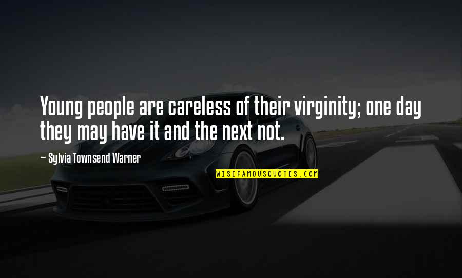 Haunted Chuck Palahniuk Quotes By Sylvia Townsend Warner: Young people are careless of their virginity; one