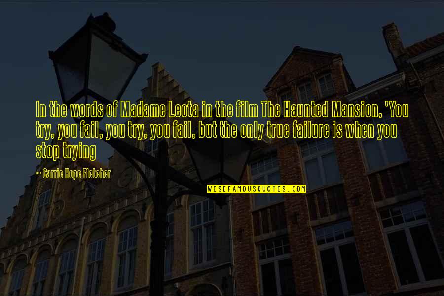 Haunted Mansion Madame Leota Quotes By Carrie Hope Fletcher: In the words of Madame Leota in the