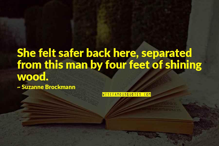 Hauntingly Beautiful Quotes By Suzanne Brockmann: She felt safer back here, separated from this