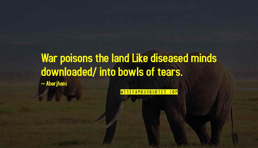 Hauntology Quotes By Aberjhani: War poisons the land Like diseased minds downloaded/