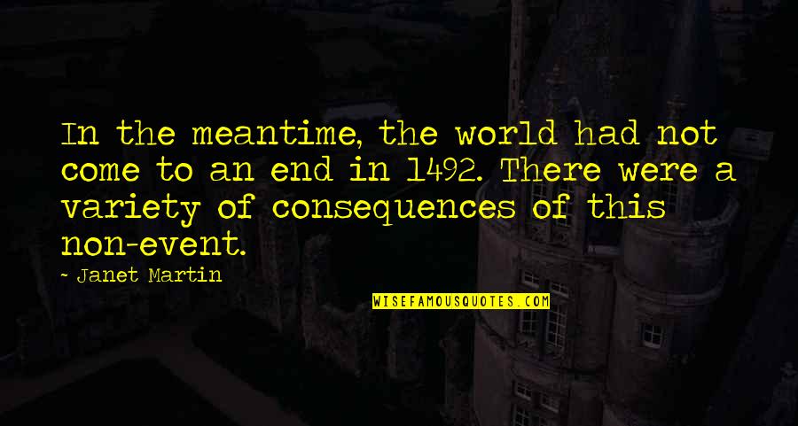 Hauptst Dte Quotes By Janet Martin: In the meantime, the world had not come Hauptst Dte Quotes By Janet Martin: In the meantime, the world had not come