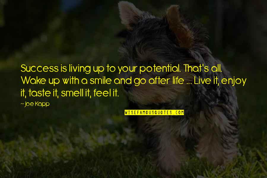 Hauptvogel Unitrans Quotes By Joe Kapp: Success is living up to your potential. That's Hauptvogel Unitrans Quotes By Joe Kapp: Success is living up to your potential. That's