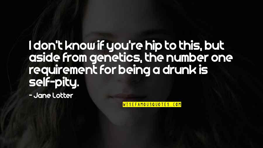 Hausa Language Quotes By Jane Lotter: I don't know if you're hip to this,