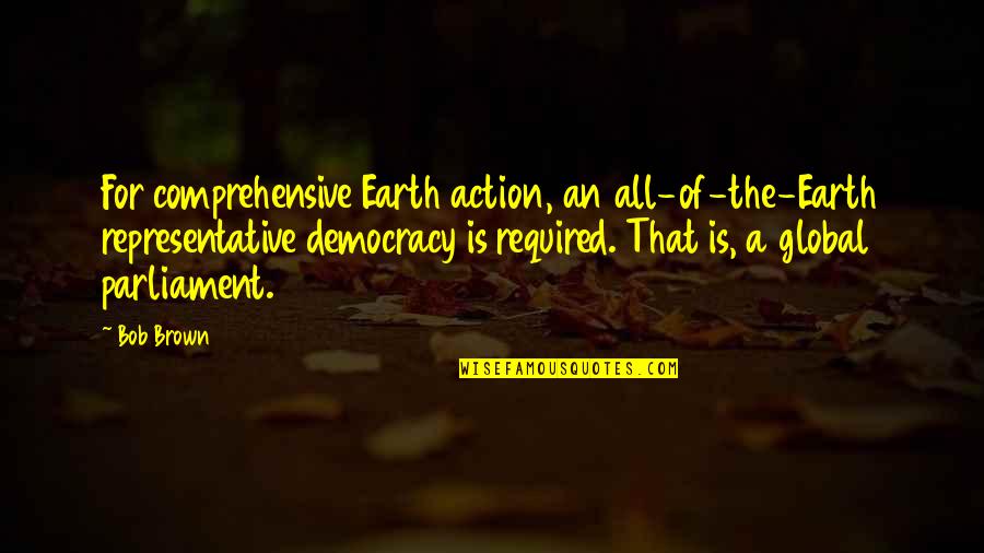 Hausemann Quotes By Bob Brown: For comprehensive Earth action, an all-of-the-Earth representative democracy Hausemann Quotes By Bob Brown: For comprehensive Earth action, an all-of-the-Earth representative democracy