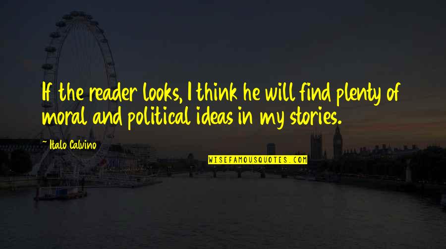 Haushalter Findlay Quotes By Italo Calvino: If the reader looks, I think he will