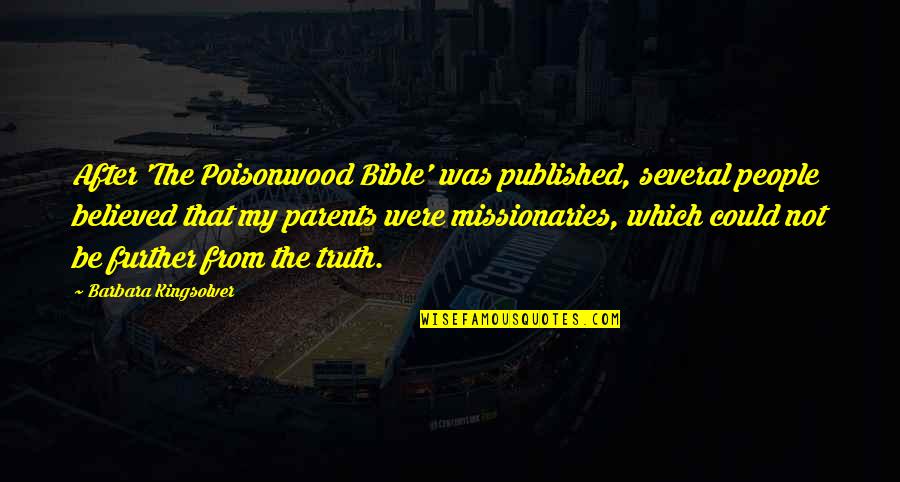 Hauthaas Anvil Quotes By Barbara Kingsolver: After 'The Poisonwood Bible' was published, several people