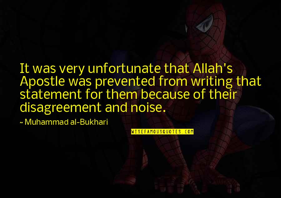 Hautmonde Quotes By Muhammad Al-Bukhari: It was very unfortunate that Allah's Apostle was