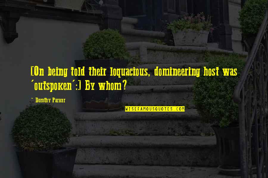 Hauts Bijoux Quotes By Dorothy Parker: [On being told their loquacious, domineering host was
