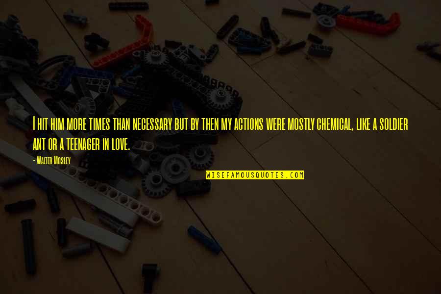 Havaa Quotes By Walter Mosley: I hit him more times than necessary but Havaa Quotes By Walter Mosley: I hit him more times than necessary but