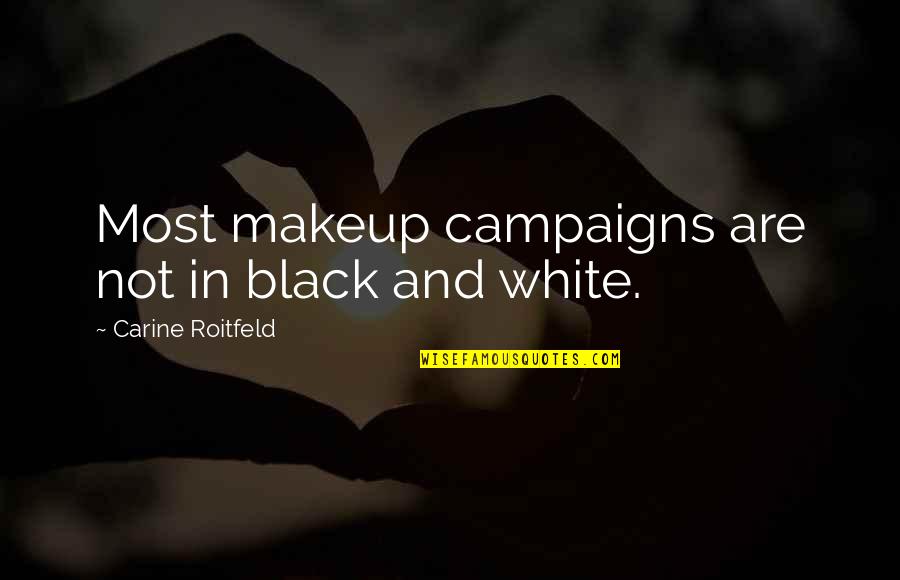 Havana Cuba Quotes By Carine Roitfeld: Most makeup campaigns are not in black and