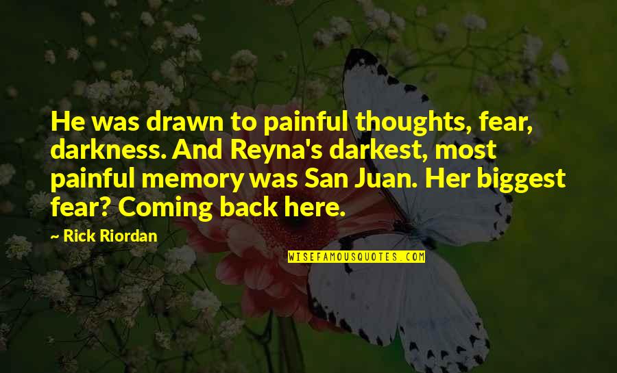 Havannah Meads Quotes By Rick Riordan: He was drawn to painful thoughts, fear, darkness. Havannah Meads Quotes By Rick Riordan: He was drawn to painful thoughts, fear, darkness.