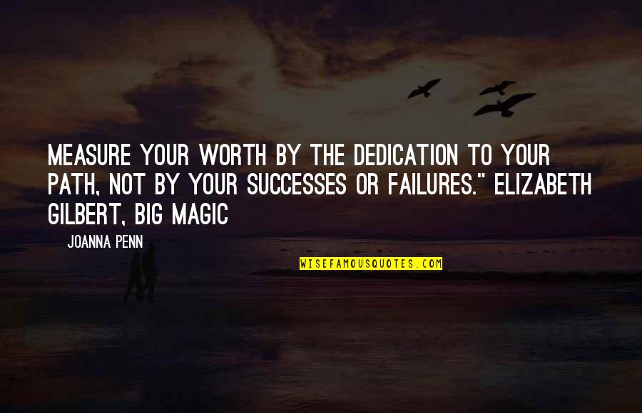 Have A Blessed Day Inspirational Quotes By Joanna Penn: Measure your worth by the dedication to your