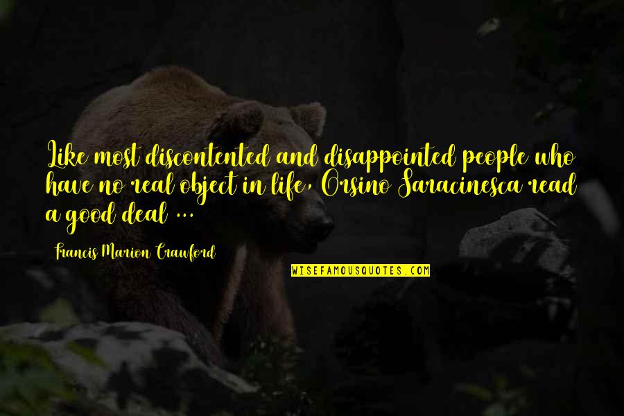 Have A Good Life Quotes By Francis Marion Crawford: Like most discontented and disappointed people who have
