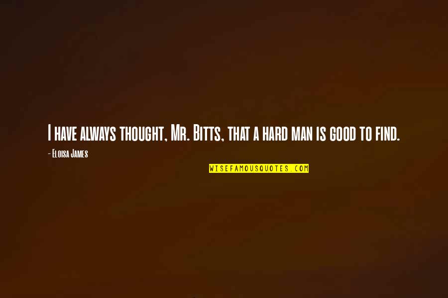 Have A Good Man Quotes By Eloisa James: I have always thought, Mr. Bitts, that a