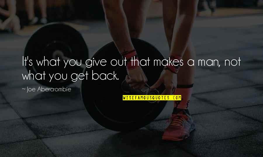Have A Great Day Sister Quotes By Joe Abercrombie: It's what you give out that makes a